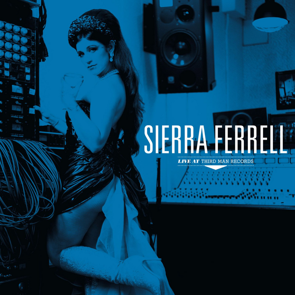 Sierra Ferrell: Sierra Ferrell - Sierra Ferrell Live at Third Man ...